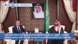 VOA60 America - Blinken, Saudi Crown Prince Discuss Terrorism, Yemen