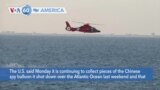VOA60 America - US Retrieving, Analyzing Pieces of Downed Chinese Spy Balloon